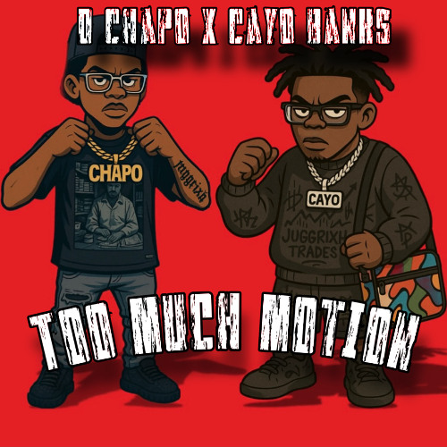 Too Much Motion ft. Cayo
