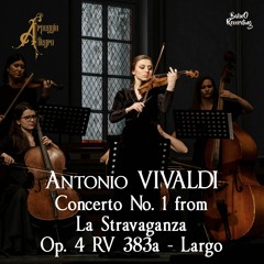 Antonio Vivaldi : Concerto No. 1 La Stravaganza, Op. 4 RV 383a Largo
