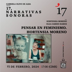Pensar en feminismo. Hortensia Moreno; con Hortensia Moreno y Olga Sabido / 15 Feb 2024
