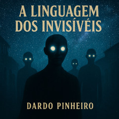 A LINGUAGEM DOS INVISIVEIS