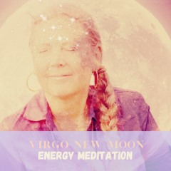 Activate your path with a Virgo New Moon Energy Meditation - 14 of September 2023