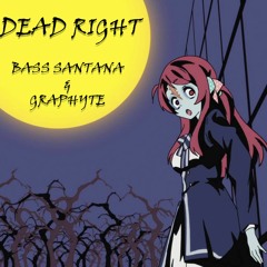 Bass Santana & Graphyte - DEAD RIGHT