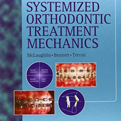 READ PDF 📋 Systemized Orthodontic Treatment Mechanics by  Richard P. McLaughlin BS