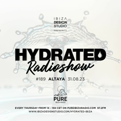 HRS189 - ALTAYA - Hydrated Radio show on Pure Ibiza Radio - 31.08.23