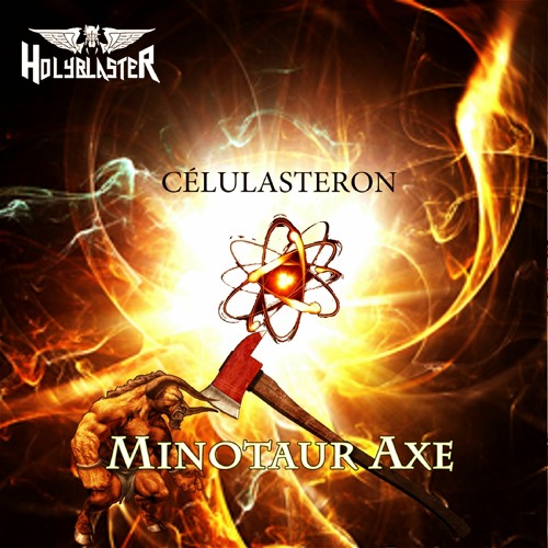 Holyblaster, Minotaur Axe - Célulasteron (Original Mix)