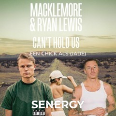 Een Chick Als (Jade) - Can't Hold Us (Senergy Mashup)
