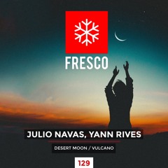 PREMIERE: Julio Navas, Yann Rives - Vulcano (Original Mix) [Fresco Records]