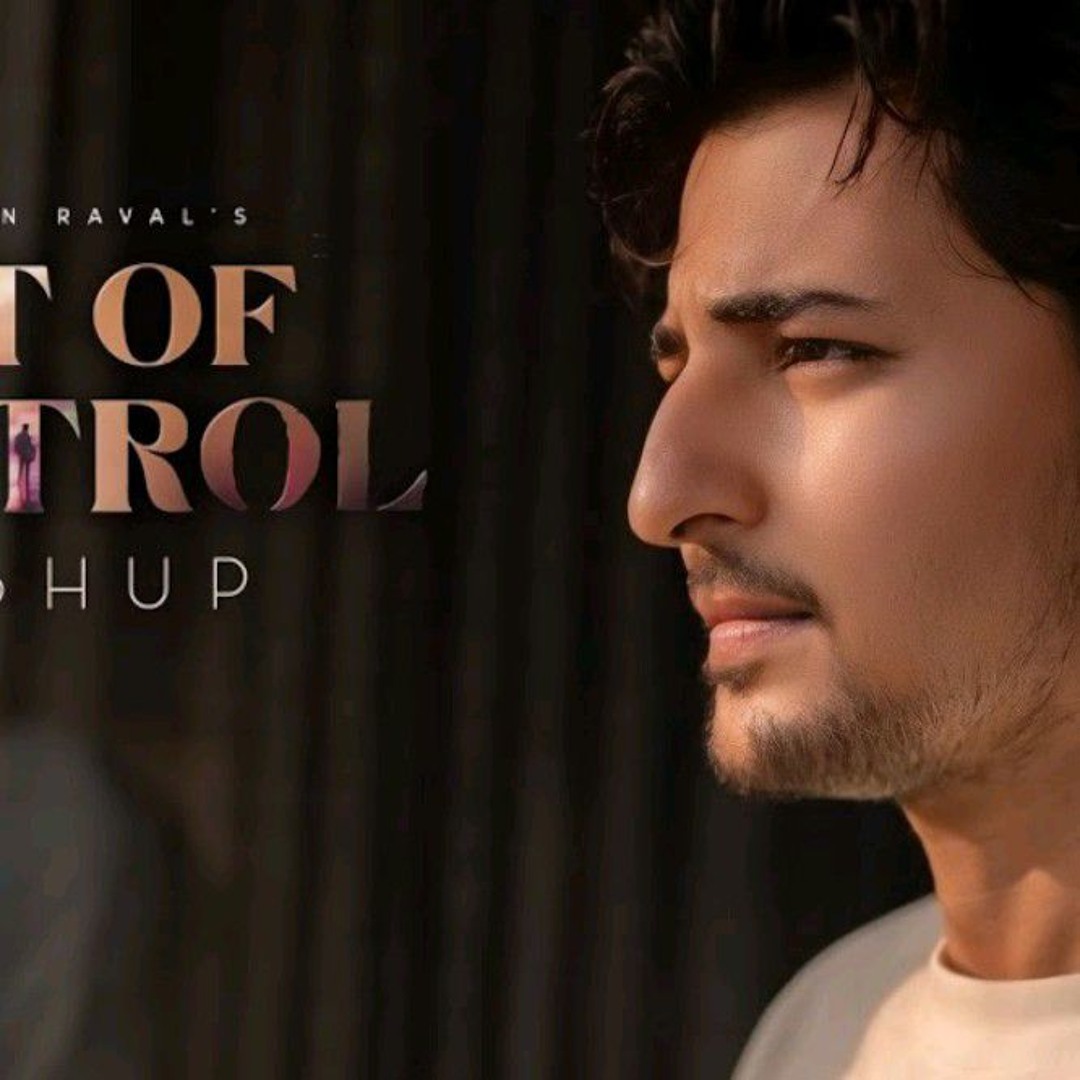 Stream Dashup Raval - Out Of Control _ Album Mashup _ DJ Deb x Sidha ...