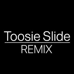 Toosie Slide Remix