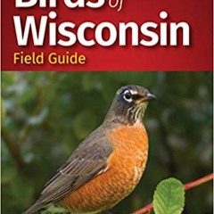 READ [EBOOK] Birds of Wisconsin Field Guide (Bird Identification Guides) (EBOOK PDF)