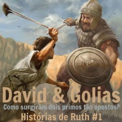 DAVID & GOLIAS - Histórias de Ruth #1