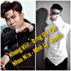 Đừng Gọi Tên Nhau Nữa - Minh Lý - Remix - 2k2k# - (Full Opention)