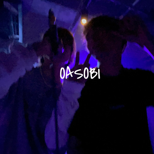 OASOBI (KSK&ILL Fine)
