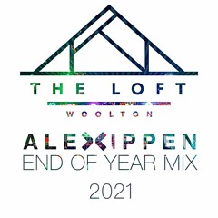 THE LOFT WOOLTON END OF YEAR MIX 2021