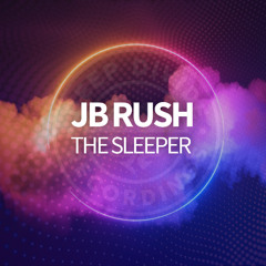 JB Rush  The Sleeper  REM Mix