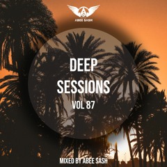 Deep Sessions - Vol 87 ★ Mixed By Abee Sash