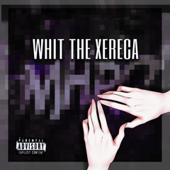 Whit The Xereca