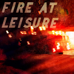 Fire At Leisure II