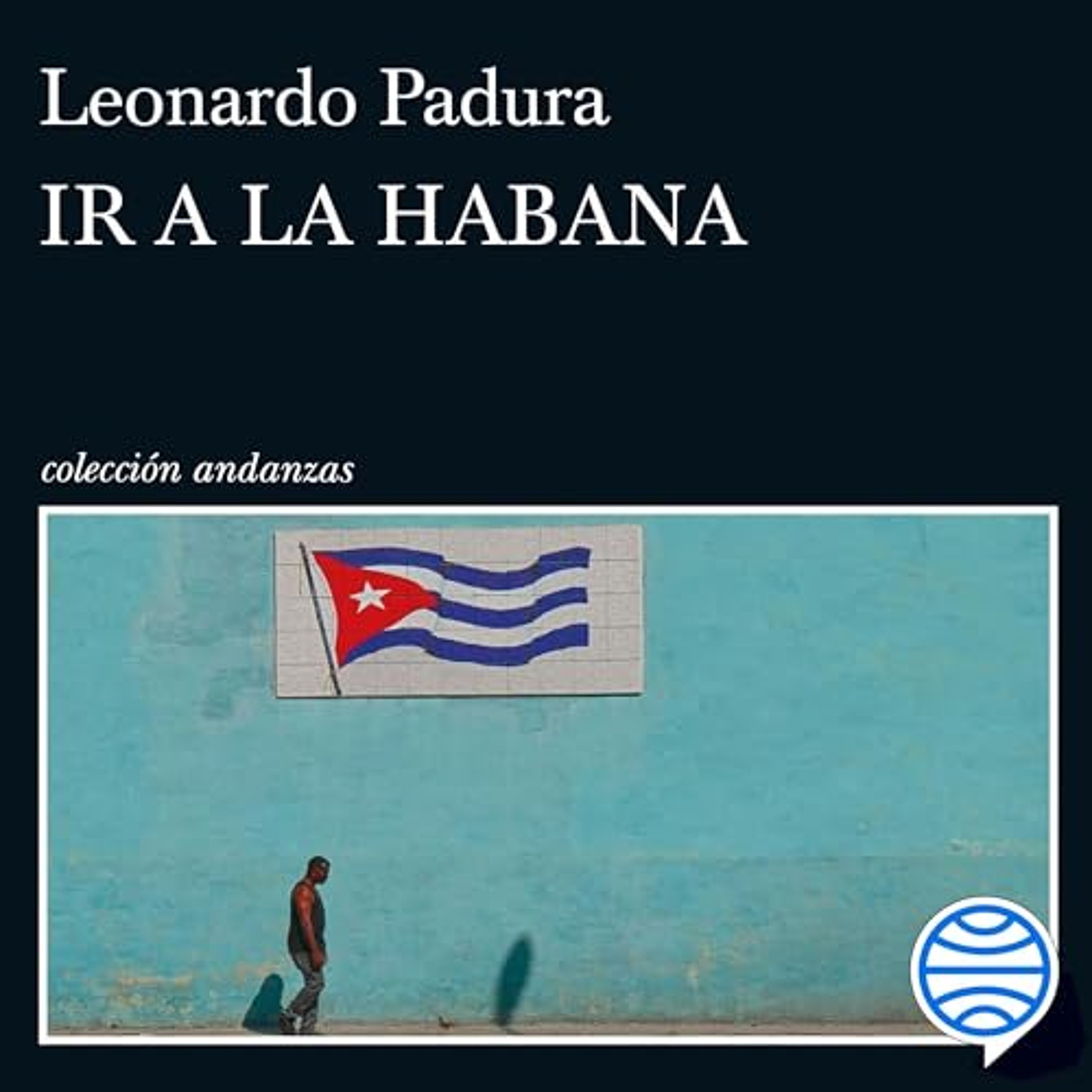 Ir a La Habana (Audiolibro) | Prueba Gratis