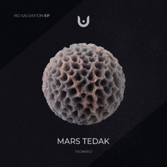 Mars Tedak - No Salvation (Original Mix) [TAOM002]