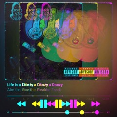 Life is a Doozy (by Abe the Freak & Doozy Collective)