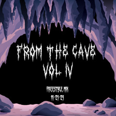 FROM THE CAVE VOL. IV (11-21-24)