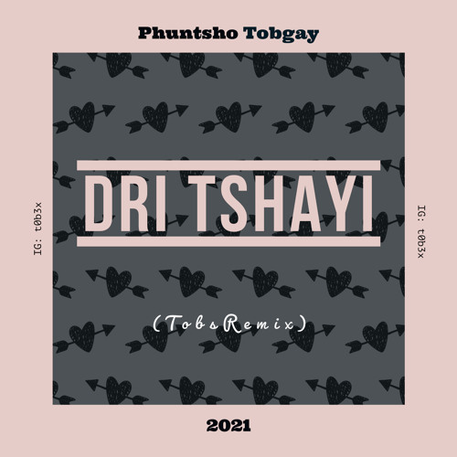 Dri Tshayi (TobsRemix)