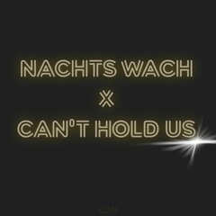 Nachts Wach X Cant Hold Us - Single