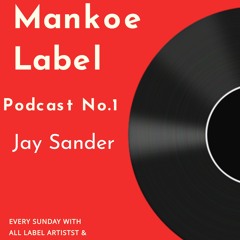 Jay Sander - Mankoe Music Podcast No.1 - Deep House