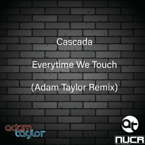 Stream Cascada - Everytime We Touch (Adam Taylor Remix) (FREE DOWNLOAD) by  DJ Adam Taylor Official | Listen online for free on SoundCloud
