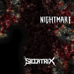 Siccatrix - Nightmare