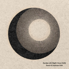 Garden (At Night Vocal Edit)- Saash & Jackson Edit