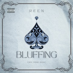 Bluffing - Reen