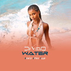 Dj Vielo X Water - Tyla Remix Afro Club (FREE DOWNLOAD)