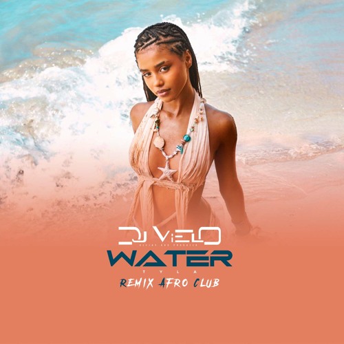 Dj Vielo X Water - Tyla Remix Afro Club (FREE DOWNLOAD)