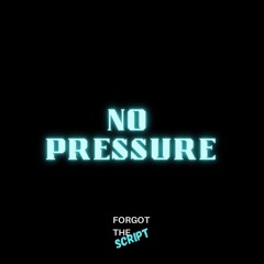 No Pressure (Drive)
