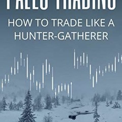 [READ] KINDLE PDF EBOOK EPUB Paleo Trading: How to trade like a Hunter-Gatherer by  K