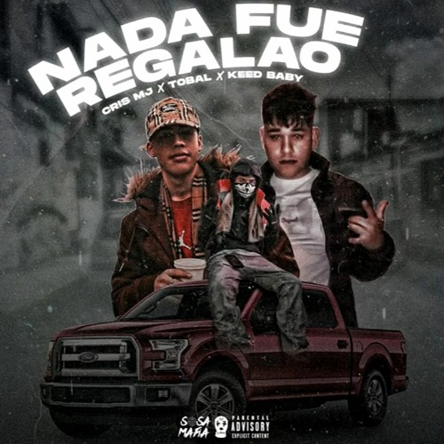 Cris Mj - Nada Fue Regalao Ft Tobal, Keed Baby