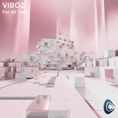 Viboz - For All Time (Original Mix)