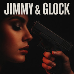 “Jimmy & Glock”