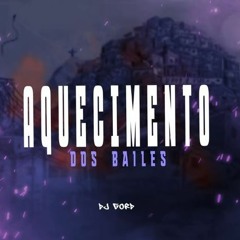 MTG - AQUECIMENTO DOS BAILES - (DJ GORD)