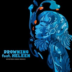 ARMNHMR - Drowning (feat. Heleen) (SYSTEM KIDS Remix)