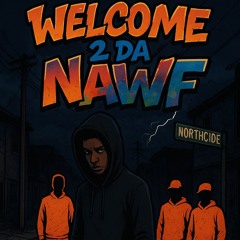 WELCOME 2 DA NAWF