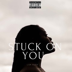 Stuck On You Remix - Lor Rudy