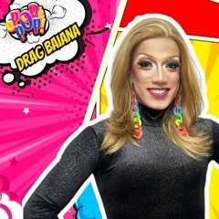DRAG BAIANA - O POD É POP #113  #PODCAST #VIDEOCAST #ENTRETERIMENTO