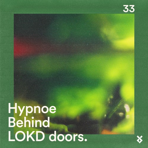 Behind LOKD Doors 33 – Hypnoe