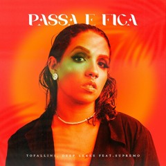 Passa e Fica - Tofallini & Deep Leaks feat. Supremo