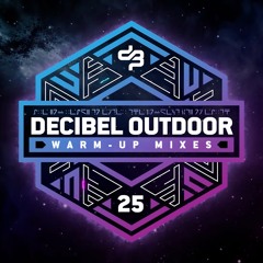 DECIBEL OUTDOOR 2025 WARM-UP MIXES