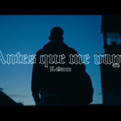L-Gante - Antes Que me Vaya