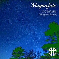 Magnafide - 2 C Infinity (Blueprint Rmx) Fourth Level Audio